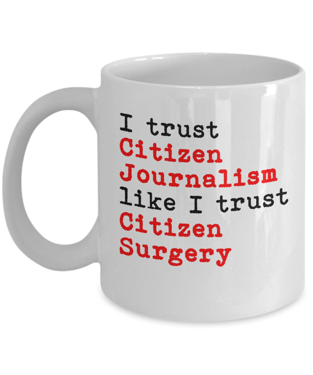Citizen Journalism Funny Mug - Journalist Gift - The VIP Emporium