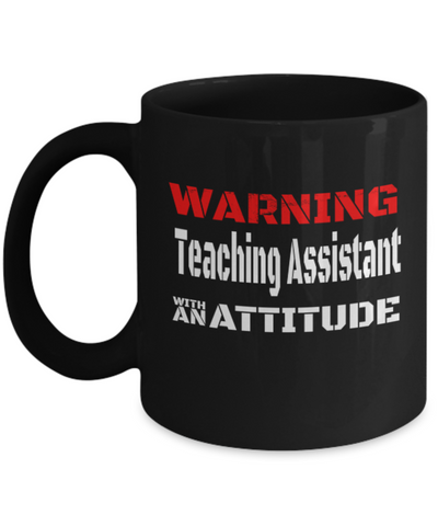 Teaching Assistant with an Attitude Mug - The VIP Emporium