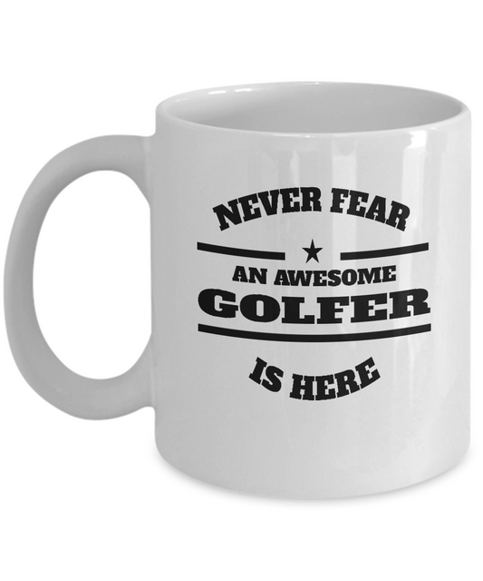 Awesome Golfer Gift Mug - Never Fear - The VIP Emporium