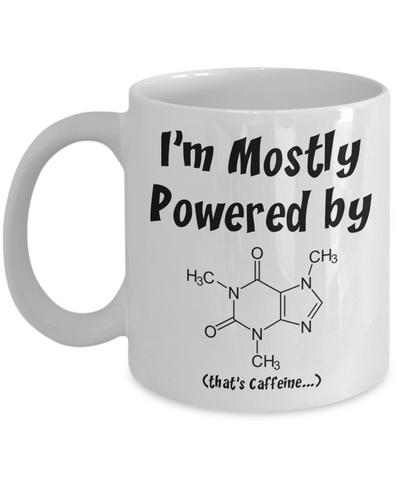 Geek Gift Mug - Mostly Powered by Caffeine Molecule - The VIP Emporium
