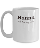 Nanna Gift Mug - Like Mom Only Cooler - Grandparents Day, Mothers Day Gift - The VIP Emporium