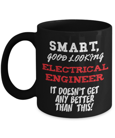 Smart Good Looking Electrical Engineer Gift Mug - Engineering Gift - The VIP Emporium