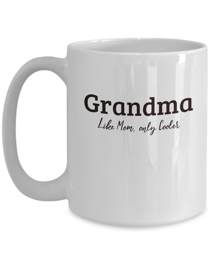Grandma Gift Mug - Like Mom, only Cooler - Grandparent's Day, Birthday Gift Cup - The VIP Emporium