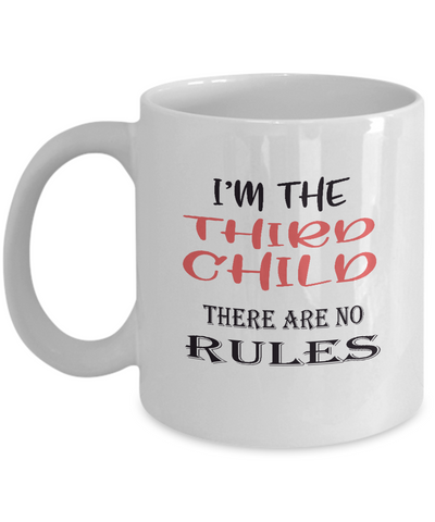 Sibling Mugs - Third Child - There Are No Rules - Ceramic Gift Mug - The VIP Emporium