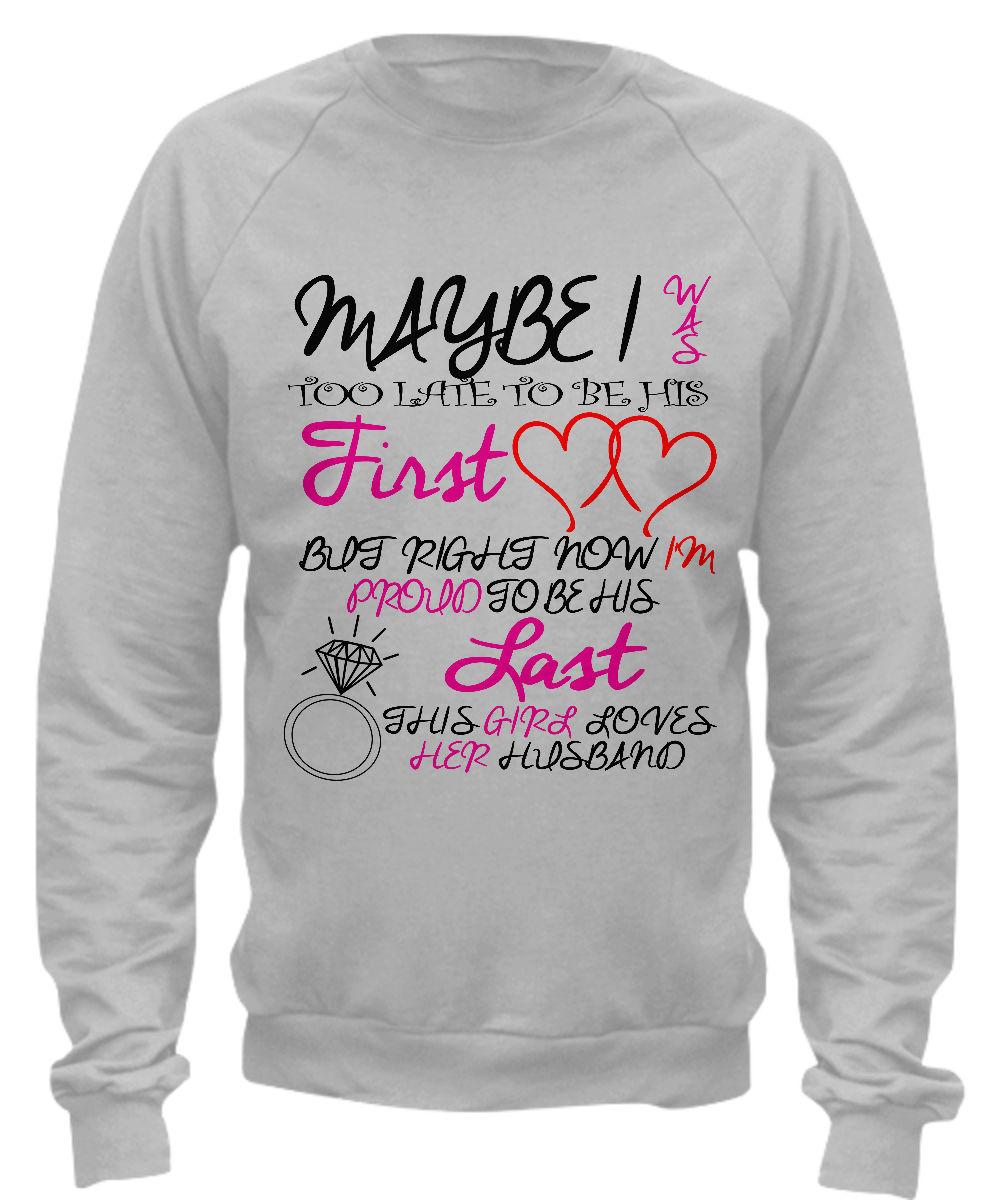 Too Late to be His First - sweatshirt - The VIP Emporium