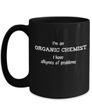 Organic Chemist Alkynes of Problems Funny Gift Mug - The VIP Emporium