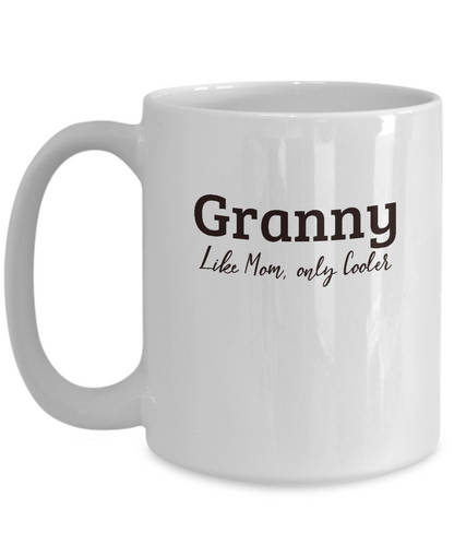 Granny Gift Mug - Like Mom Only Cooler - Birthday, Grandparents' Day Gift Cup - The VIP Emporium