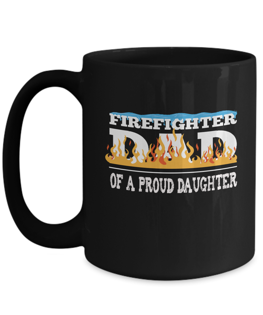 Firefighter Dad of a Proud Daughter - Dad Gift Mug - The VIP Emporium