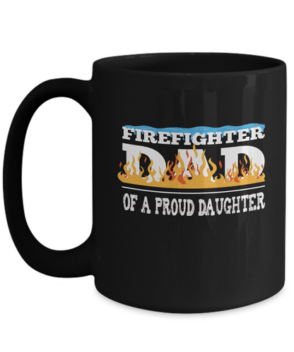 Firefighter Dad of a Proud Daughter - Dad Gift Mug - The VIP Emporium