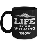 Wyoming Ski Gift Mug - Life is Better on Wyoming Snow - The VIP Emporium