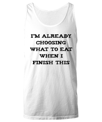 Funny running shirt - I'm already choosing what to eat when I finish this - The VIP Emporium