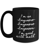 I'm an Engineer - I'm Good with Math 15oz Mug - The VIP Emporium