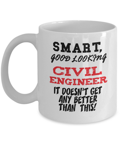 Smart Good-Looking Civil Engineer Gift Mug - 11oz Quality Ceramic - The VIP Emporium