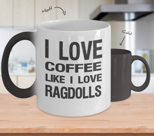 I Love Coffee Like I Love Ragdolls - Cat Lover Color Changing Mug Gift - The VIP Emporium