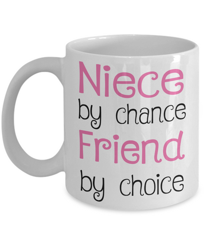Gift for Niece - Niece by Chance, Friend by Choice - Niece Gift - The VIP Emporium