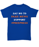 Say No To Fake News shirt - Support a Free Press - The VIP Emporium