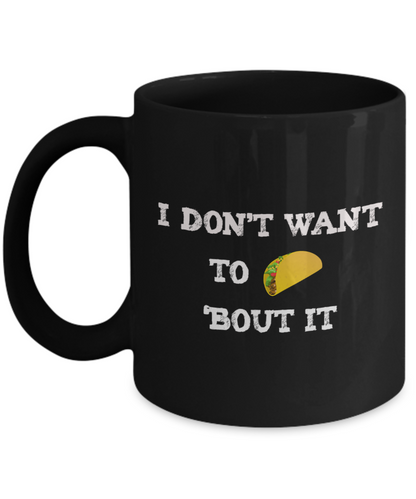 I Don't Want to Taco Bout It - The VIP Emporium