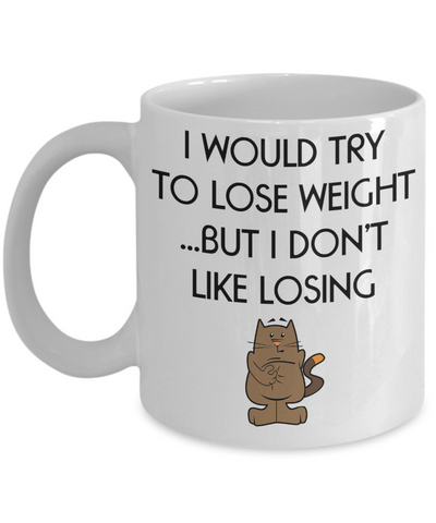 Weight Loss Gift Mug - I Don't Like Losing - 11oz Ceramic, printed in USA - The VIP Emporium