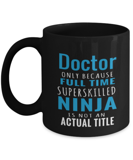 Doctor Gift Mug - Superskilled Ninja - The VIP Emporium