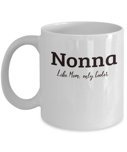 Nonna Gift Mug - Like Mom Only Cooler - Grandparents Day, Mothers Day Gift - The VIP Emporium