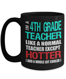 Fourth Grade Teacher Appreciation Gift Mug - Hotter than a Normal Teacher - Black Ceramic 11 or 15 oz - The VIP Emporium
