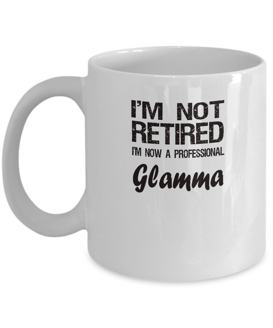 Retired Glamma Gift - I'm Not Retired - Fun Message - The VIP Emporium
