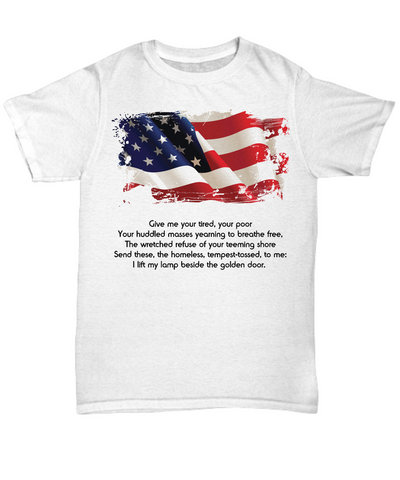 US Patriot T-Shirt - Give me Your Tired, Your Poor, Your Huddled Masses - The VIP Emporium