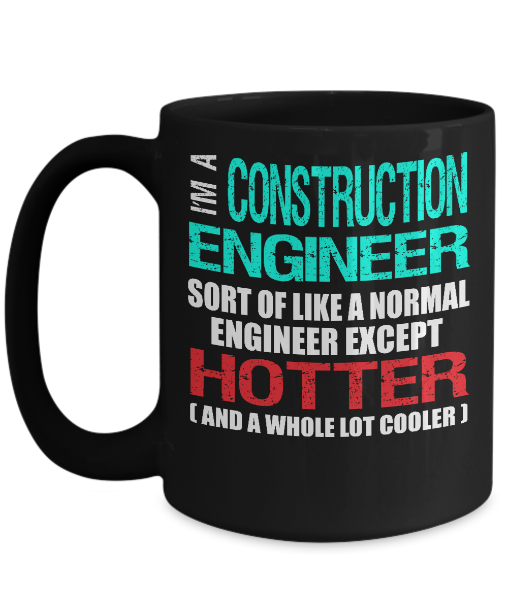 Construction Engineer Gift Mug - Hotter Than a Normal Engineer - The VIP Emporium