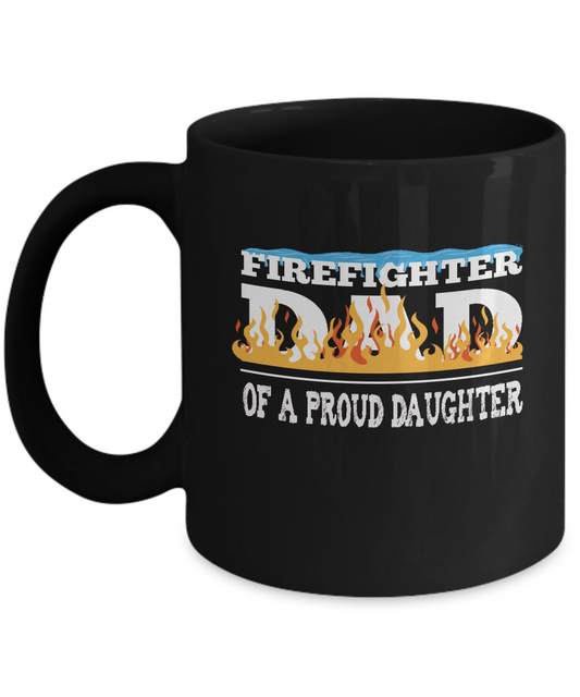 Firefighter Dad of a Proud Daughter - Dad Gift Mug - The VIP Emporium