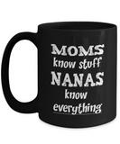 Nana Gift Mug - Nanas Know Everything - 11oz or 15oz Coffee Mugs - The VIP Emporium