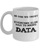 Scientist, Data Analyst Gift Mug - Bring Data! - The VIP Emporium