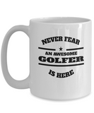 Awesome Golfer Gift Mug - Never Fear - The VIP Emporium