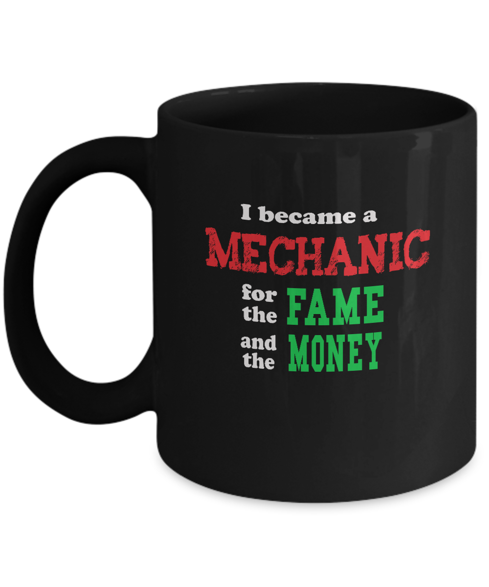 Mechanic Funny Sarcastic Humor Mug - Fame and Money - The VIP Emporium