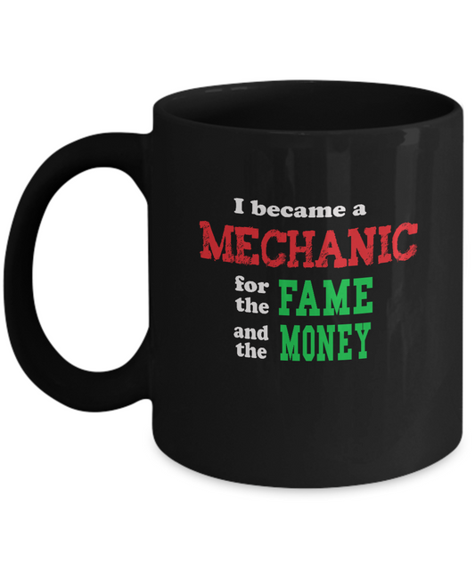 Mechanic Funny Sarcastic Humor Mug - Fame and Money - The VIP Emporium