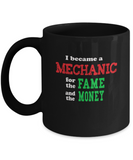 Mechanic Funny Sarcastic Humor Mug - Fame and Money - The VIP Emporium