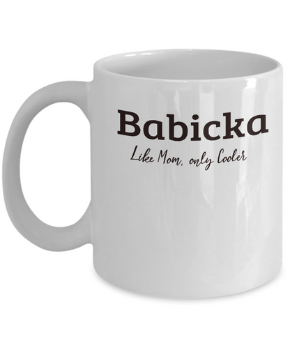 Babicka Gift Mug - Like Mom only Cooler - Birthday, Grandparents' Day Cup - The VIP Emporium