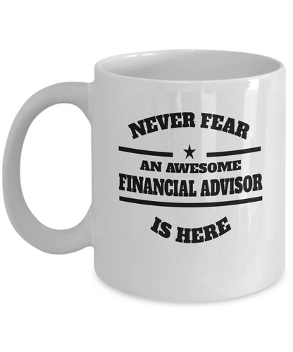Awesome Financial Advisor Gift Coffee Mug - Never Fear - The VIP Emporium