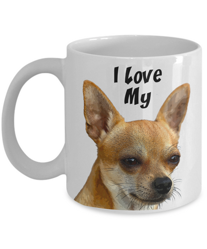 I Love My Chihuahua Mug - Chihuahua Mom Gift - The VIP Emporium