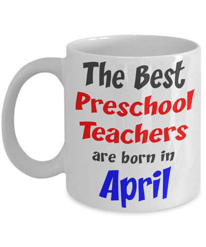 Preschool Teacher April Birthday Gift Mug - The VIP Emporium