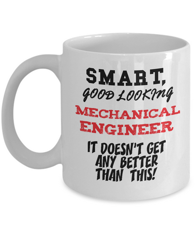 Smart Good-Looking Mechanical Engineer Gift Mug - 11oz Quality Ceramic - The VIP Emporium