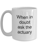 Mug for Actuary - Actuary Gifts - When in Doubt Ask - The VIP Emporium