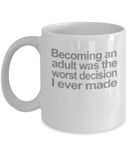 Becoming an Adult funny sarcasm message mug - The VIP Emporium