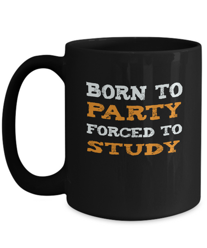 College Student Gift Mug - Born to Party - The VIP Emporium