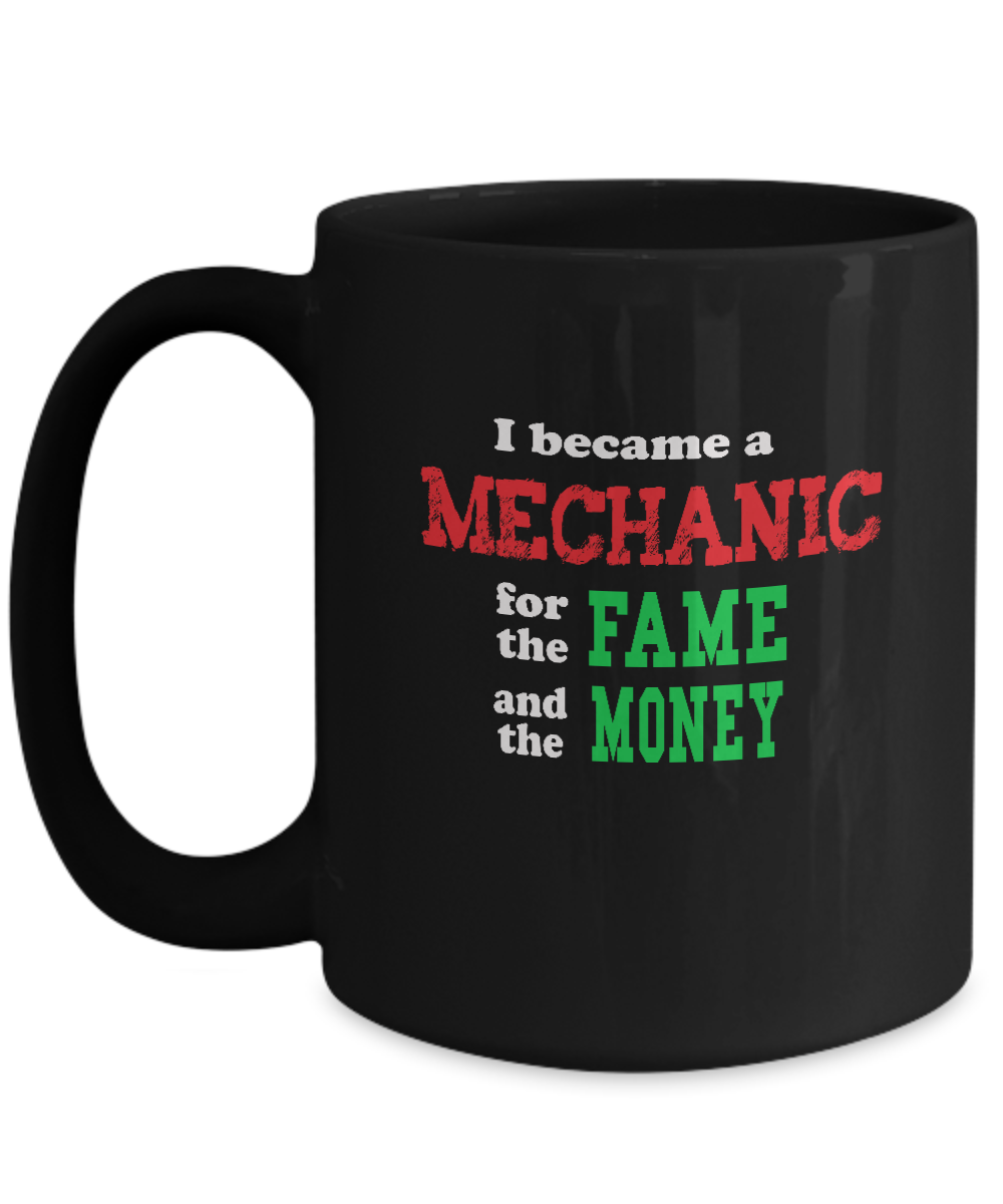 Mechanic Funny Sarcastic Humor Mug - Fame and Money - The VIP Emporium