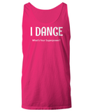 I Dance - What's Your Superpower? - Fun shirt for dancers - The VIP Emporium