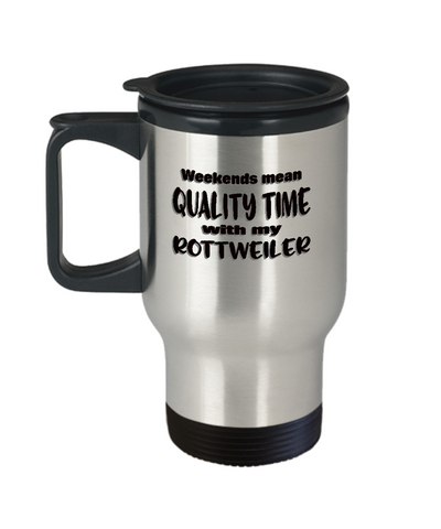 Rottweiler Dog Lover Travel Mug - Weekends Mean Quality Time - Funny Saying - The VIP Emporium