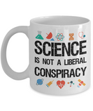 Science is not a Liberal Conspiracy Mug - Science Gift - The VIP Emporium