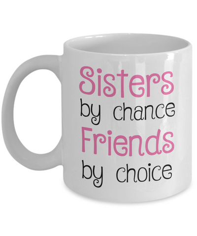 Sister Gift - Sisters by Chance, Friends by Choice - The VIP Emporium