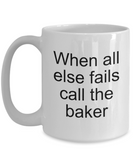 Baker Gift Idea - When All Else Fails - Mug for Birthday, Christmas - The VIP Emporium