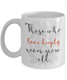 Those who love deeply...inspirational mug - The VIP Emporium